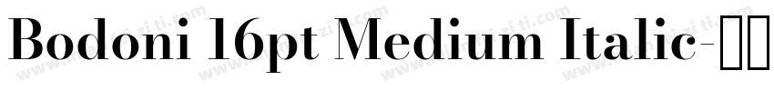 Bodoni 16pt Medium Italic字体转换